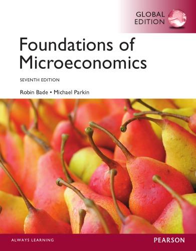 foundations of microeconomics 7th global edition bade, robin;parkin, michael 9781292018386