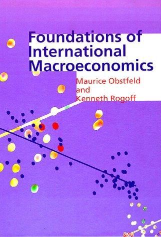 foundations of international macroeconomics 1st edition maurice obstfeld, kenneth s. rogoff 0262150476,