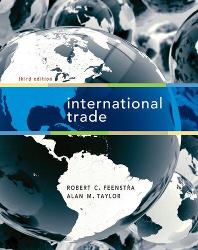 international trade 3rd edition robert c. feenstra, alan m. taylor 1429278447, 9781429278447