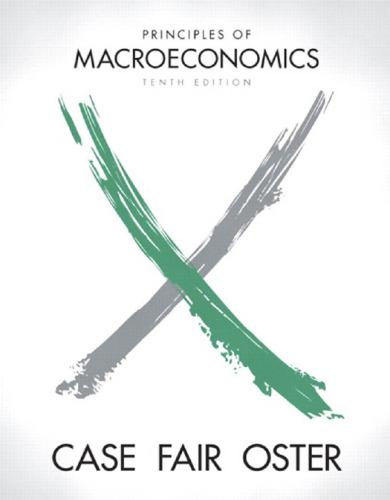 principles of macroeconomics 10th edition karl e. case, ray c fair, sharon c oster 9780131391406