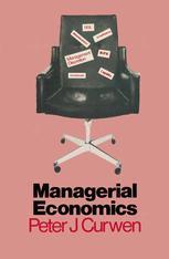 managerial economics 1st edition peter j. curwen 333158883, 9781349155248