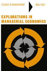 explorations in managerial economics productivity costs technology and growth 1st edition bela gold