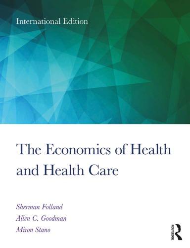 the economics of health and health care 8th edition sherman folland,? allen c. goodman,? miron stano