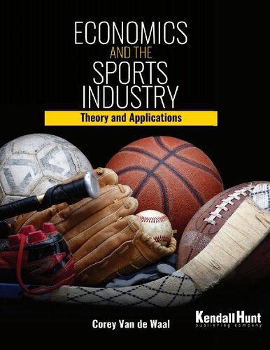 economics and the sports industry theory and applications 1st edition corey h. van de waal 1792427442,