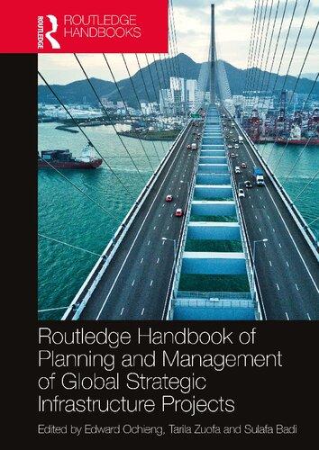 routledge handbook of planning and management of global strategic infrastructure projects 1st edition edward