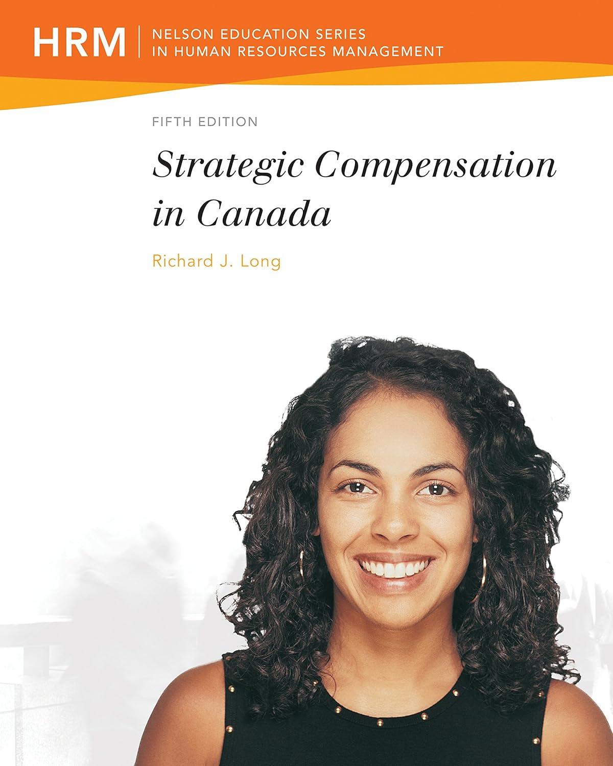 strategic compensation in canada 5th edition richard j. long 0176509682, 9780176509682