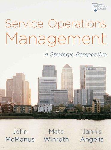 service operations management a strategic perspective 1st edition john mcmanus mats winroth jannis angelis