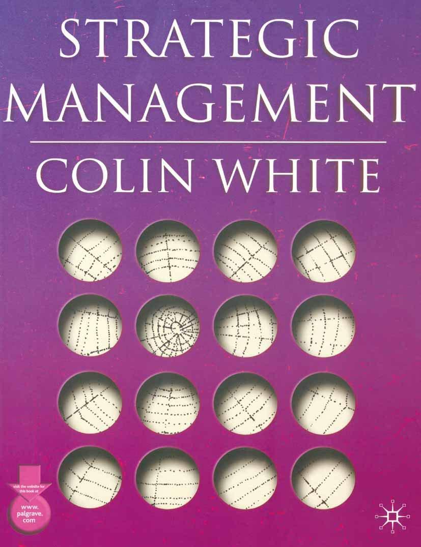 strategic management 1st edition colin white 1403904006, 9781403904003