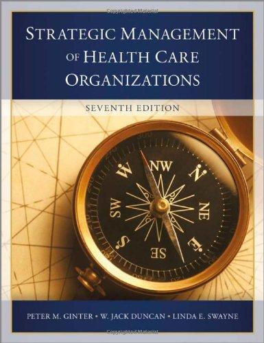 the strategic management of health care organizations 7th edition peter m. ginter 1118466462, 9781118466469