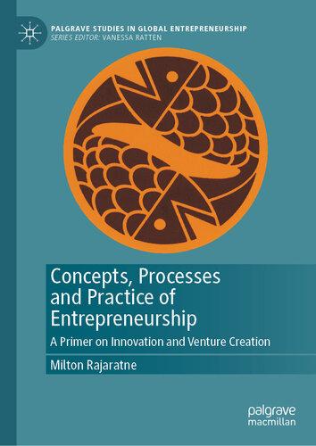 Concepts Processes And Practice Of Entrepreneurship A Primer On Innovation And Venture Creation