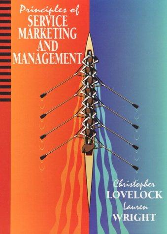 principles of service marketing and management 1st edition christopher lovelock, lauren k. wright 013676875x,