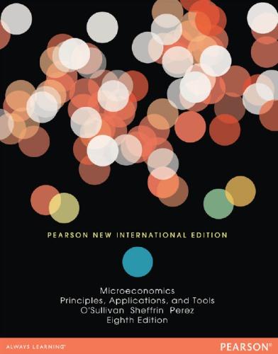 microeconomics: principles, applications, and tools 8th pearson new international edition o'sullivan,