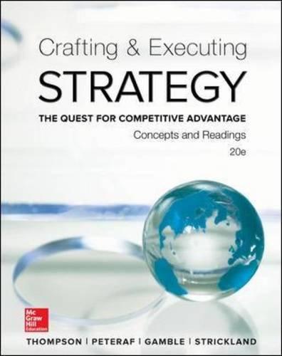 crafting and executing strategy concepts and readings 20th edition arthur thompson, a. j. strickland, john