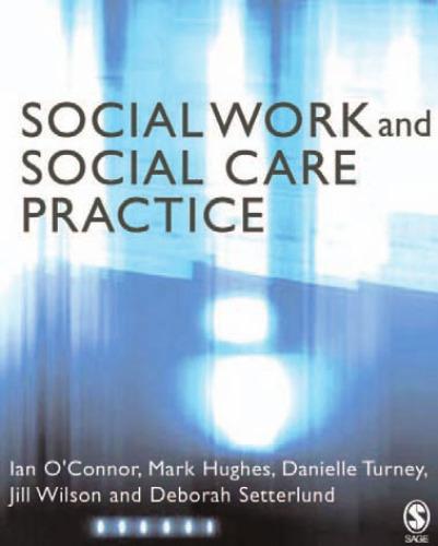 social work and social care practice 4th edition ian o'connor, mark hughes, danielle turney, jill wilson,