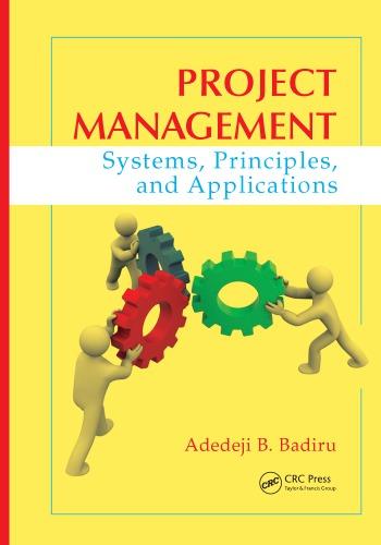 project management systems principles and applications 1st edition adedeji b badiru 9781420083200, 1420083201