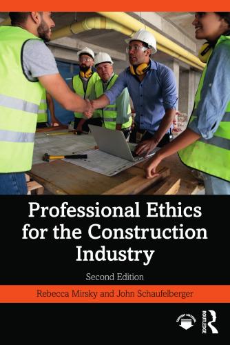 professional ethics for the construction industry 2nd edition rebecca mirsky; john schaufelberger