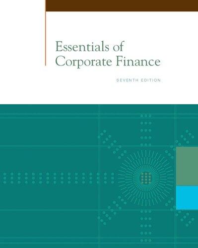 essentials of corporate finance 7th edition stephen ross, randolph westerfield, bradford jordan 0073382469,