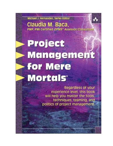 project management for mere mortals(r) 1st edition claudia m. baca 9780321423450