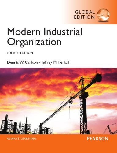 modern industrial organization 4th edition dennis w. carlton, jeffrey m. perloff 1292087854, 9781292087856