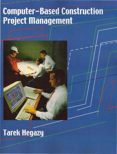 computer-based construction project management 1st edition tarek hegazy 0130888591, 9780130888594