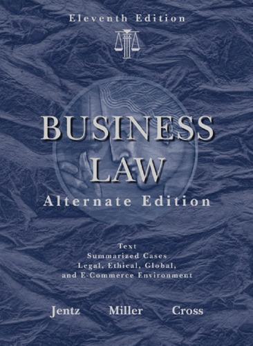 business law alternate edition 11th edition clarkson ,jentz , cross , miller 9780324596168