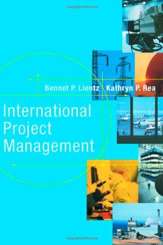 international project management 1st edition bennet p. lientz, kathryn p. rea 9780124499850, 0124499856