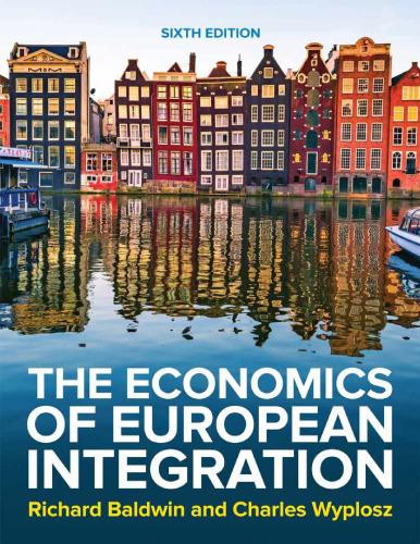 economics of european integration 6th edition richard baldwin, charles wyplosz 9781526847218