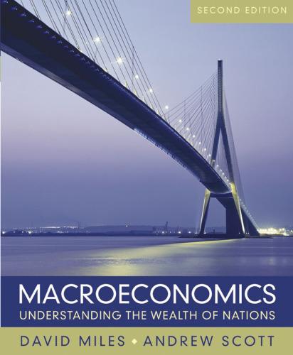 macroeconomics understanding the wealth of nations 2nd edition david miles, andrew scott 9812531572,