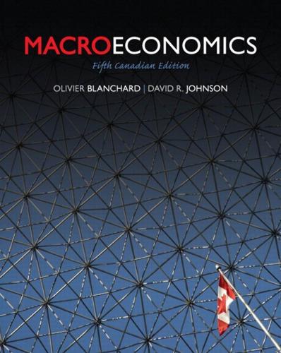 macroeconomics 5th canadian edition blanchard, olivier j.; johnson, david r. 9780132164368