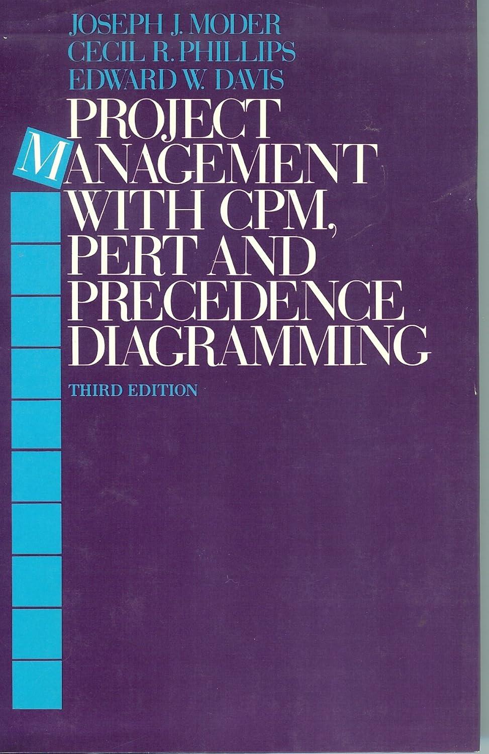 project management with cpm, pert and precedence diagramming 3rd edition joseph j. moder, cecil r. phillips,