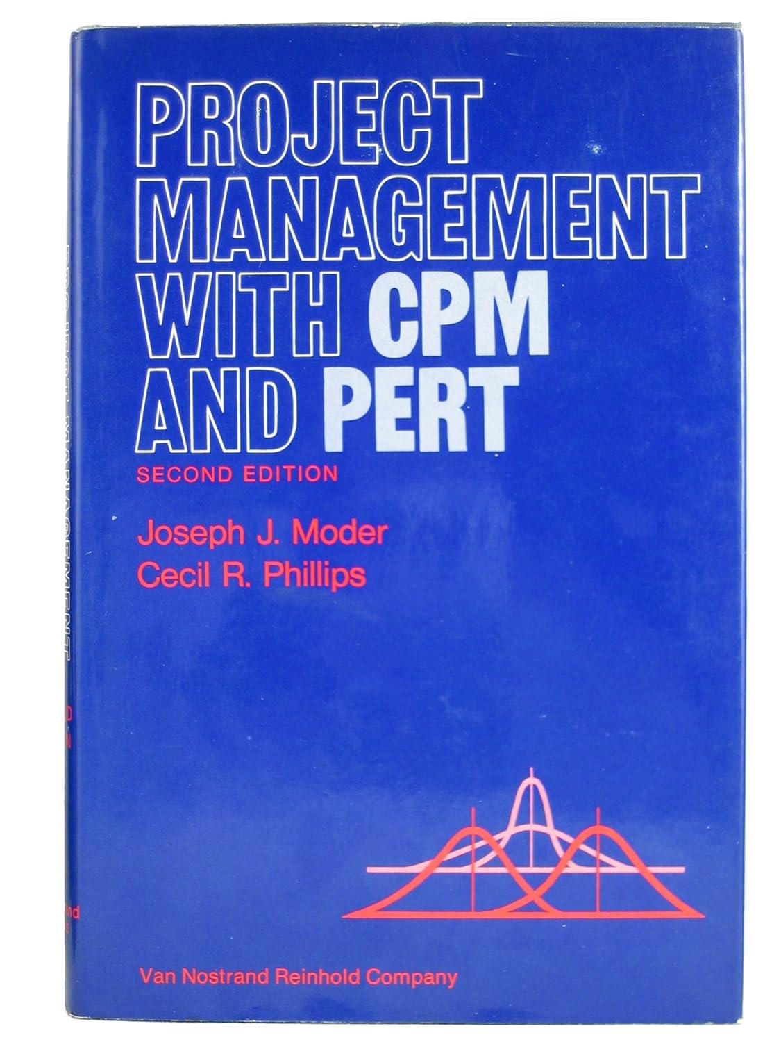 project management with cpm and pert 2nd edition joseph j. moder, cecil r. phillips 0442156669, 9780442156664