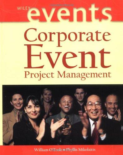 corporate event project management 1st edition william o'toole, phyllis mikolaitis 0471402400, 9780471402404,