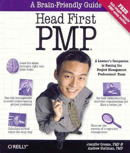 head first pmp: a brain-friendly guide to passing the project management professional exam 1st edition andrew