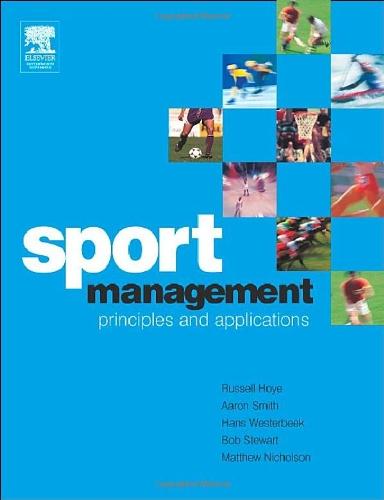 sport management: principles and application 1st edition russell hoye, aaron smith, hans westerbeek, bob