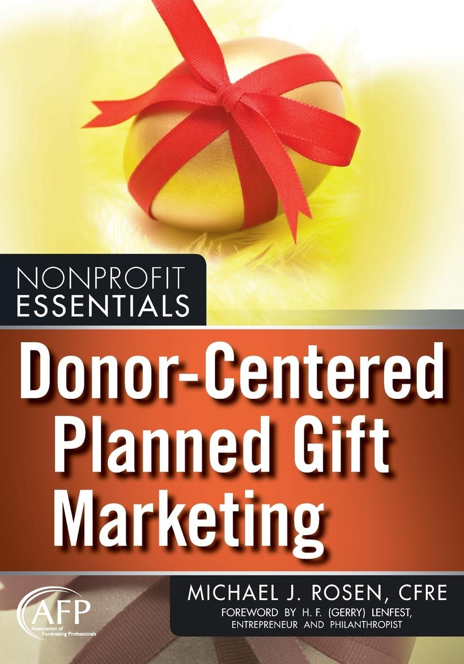 donor-centered planned gift marketing 1st edition michael j. rosen 9780470581582