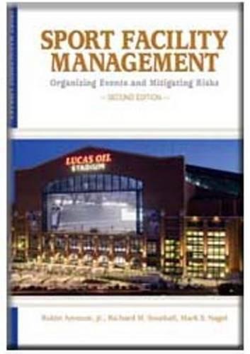 sport facility management 2nd edition rob ammon, richard m southall, mark s nagel 1935412078, 9781935412076