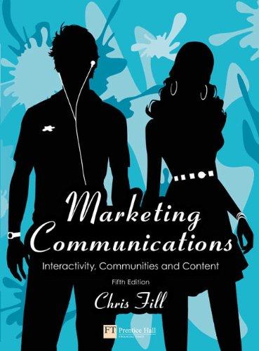 marketing communications: interactivity, communities and content 5th edition chris fill 0273717227,