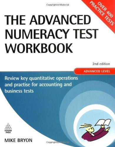 The Advanced Numeracy Test Workbook Review Key Quantitative Operations And Practice For Accounting And Business Tests