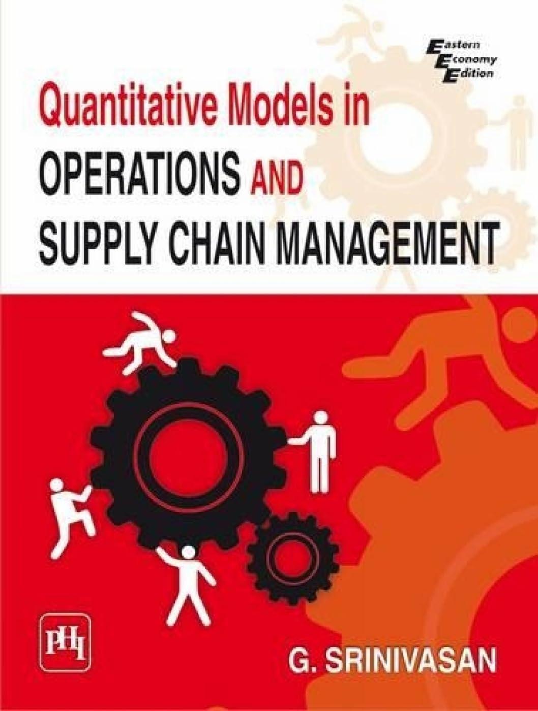 quantitative models in operations and supply chain management paperback 1st edition srinivasan 8120339819,