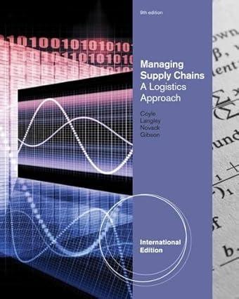 managing supply chains a logistics approach 9th edition c. langley . john joseph coyle . bishop gibson .