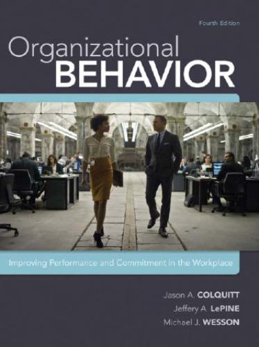 organizational behavior improving performance and commitment in the workplace 4th edition jason a. colquitt,