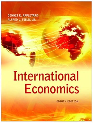 international economics 8th edition dennis appleyard, alfred field 978-0078021671, 0078021677