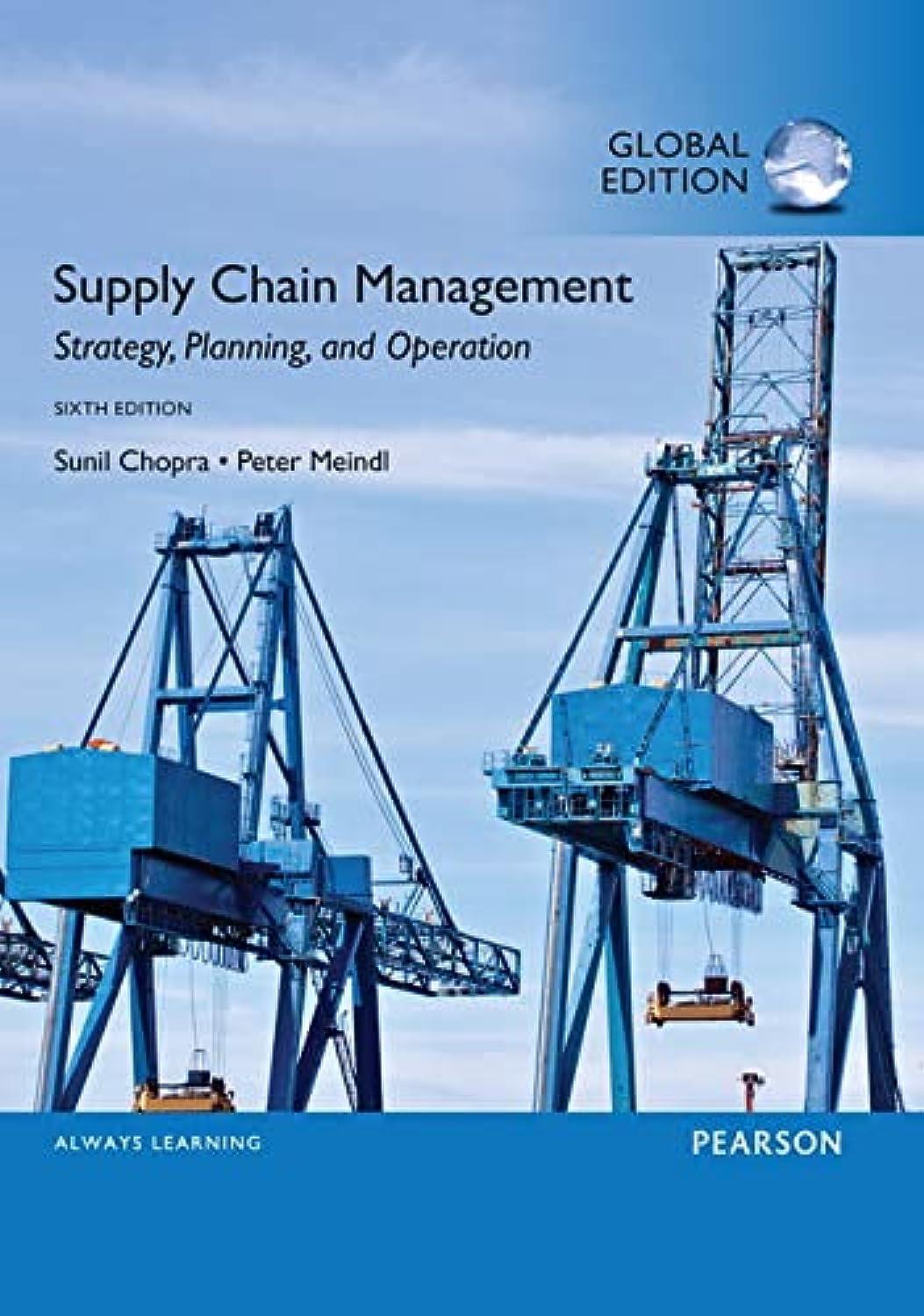 supply chain management : strategy, planning, and operation 6th global edition sunil chopra, peter meindl