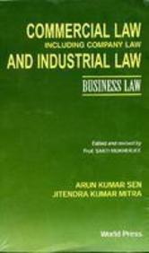 commercial law including company law and industrial law (business law) 1st edition arun kumar sen & jitendra