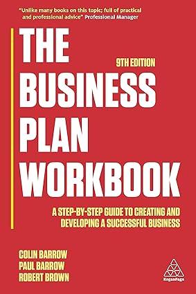 the business plan workbook a step-by-step guide to creating and developing a successful business 9th