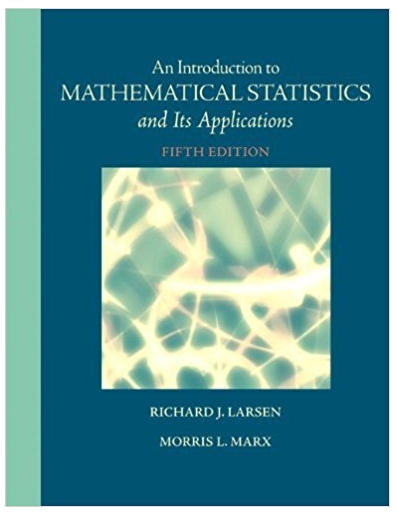 introduction to mathematical statistics and its applications 5th edition richard j. larsen, morris l. marx