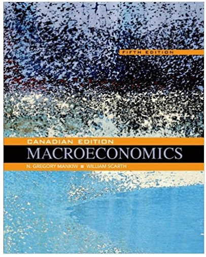 macroeconomics 5th canadian edition n. gregory mankiw, william m. scarth 1464168504, 978-1464168505