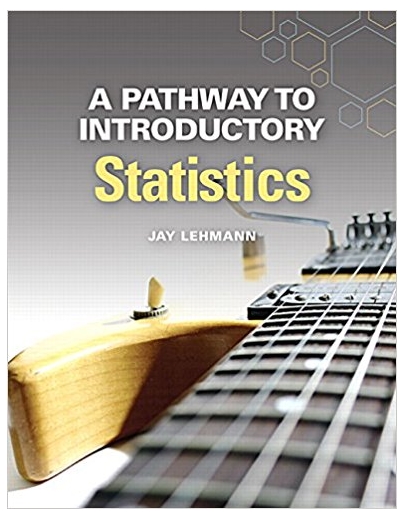 a pathway to introductory statistics 1st edition jay lehmann 0134107179, 978-0134107172