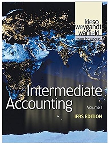 intermediate accounting ifrs edition kieso, weygandt and warfield. 978-1118443965, 1118800532, 9781118800539,