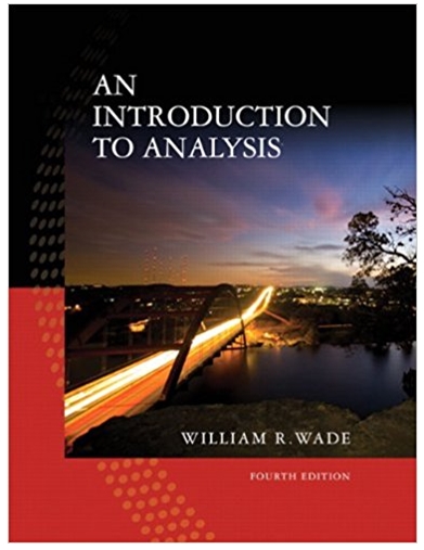 an introduction to analysis 4th edition william r. wade 132296381, 978-0132296380